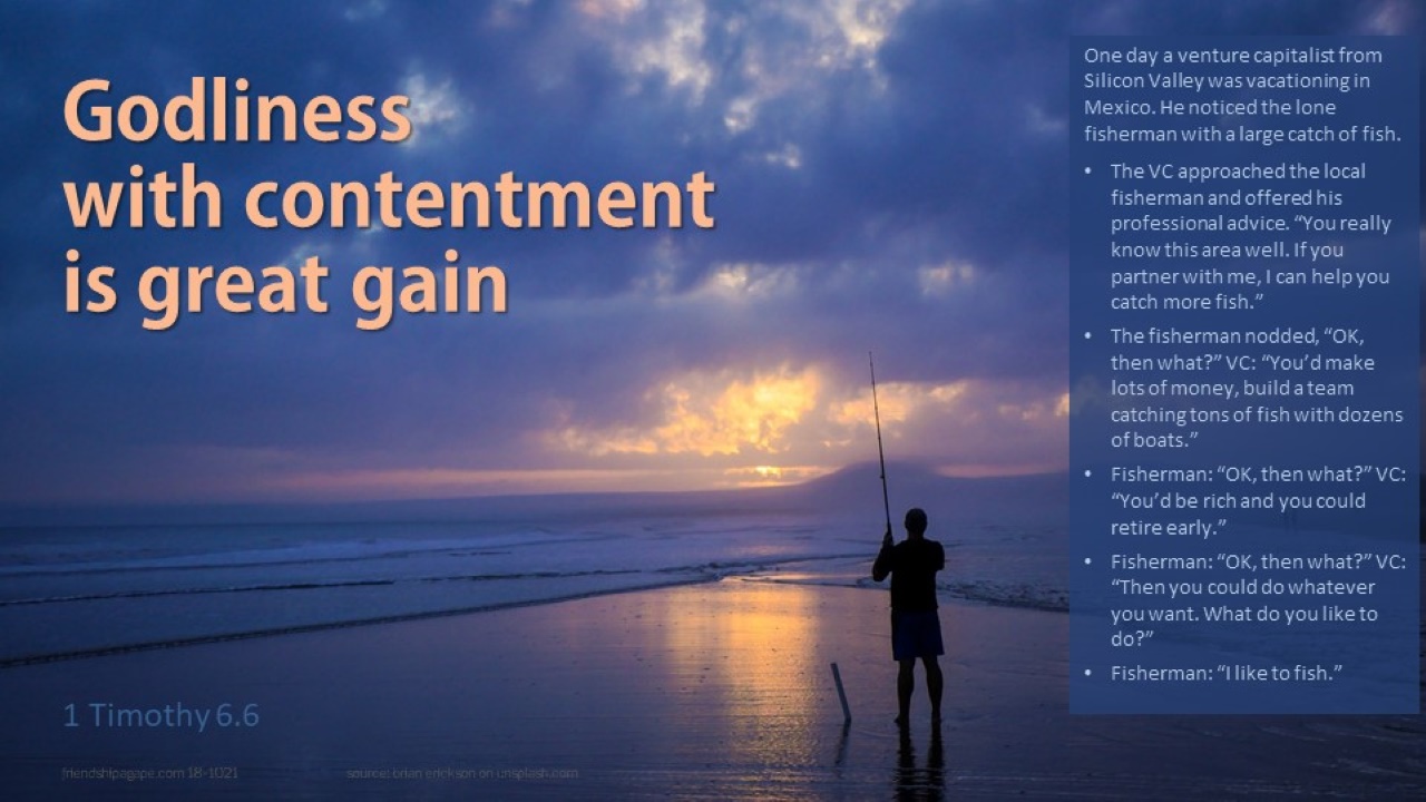 Godliness with contentment is great gain, 1 Timothy 6.6